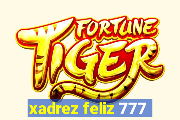 xadrez feliz 777